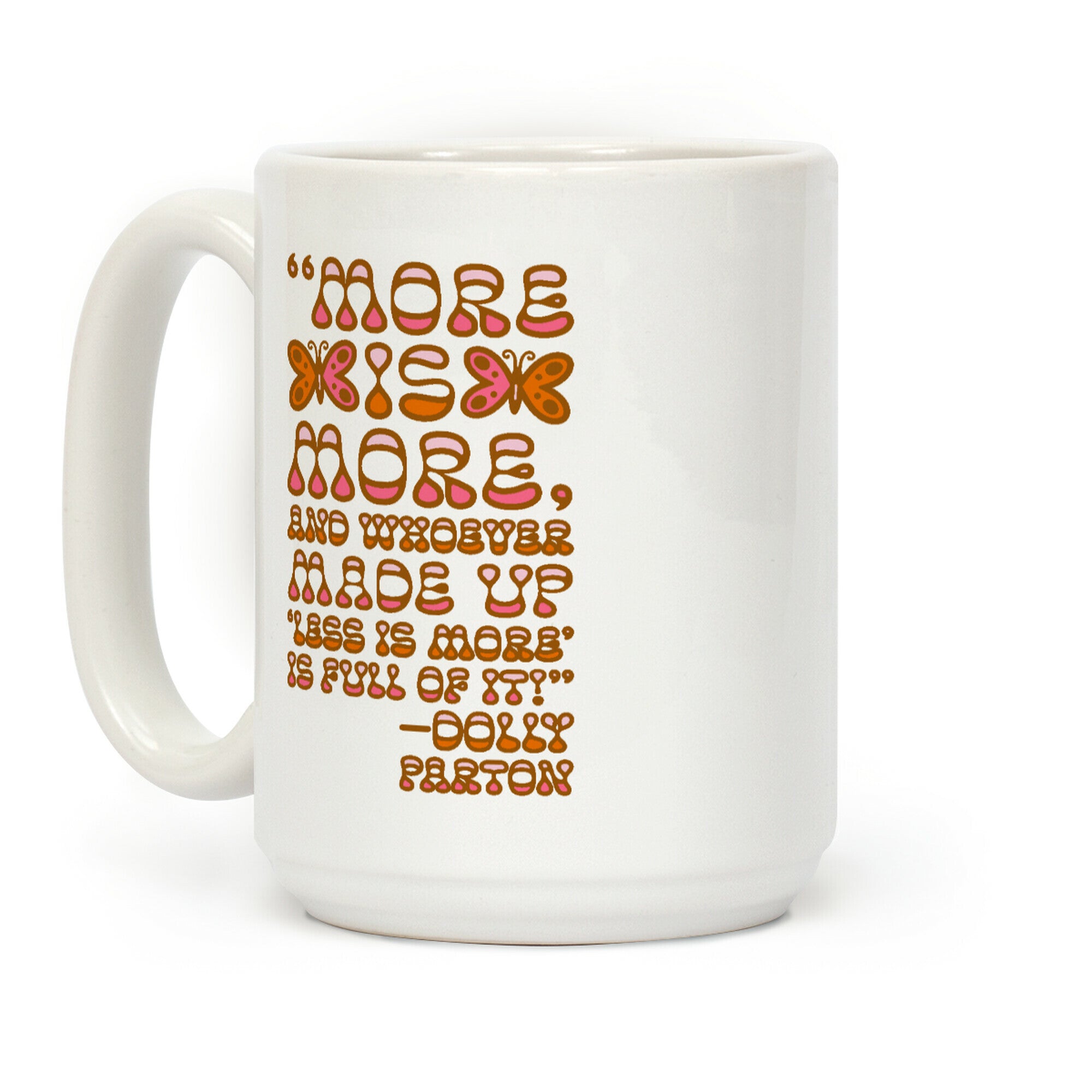 More Is More Dolly Parton Quote Coffee Mug